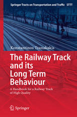 The Railway Track And Its Long Term Behaviour A Handbook For A Railway Track Of High Quality 1st Edition Konstantinos Tzanakakis Auth