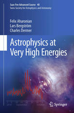 Astrophysics At Very High Energies Saasfee Advanced Course 40 Swiss Society For Astrophysics And Astronomy 1st Edition Felix Aharonian