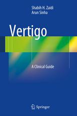 Vertigo A Clinical Guide 1st Edition Shabih H Zaidi Arun Sinha Auth