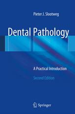 Dental Pathology A Practical Introduction 2nd Edition Pieter J Slootweg Auth