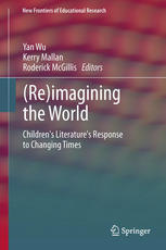 Reimagining The World Childrens Literatures Response To Changing Times 1st Edition Erica Hateley Auth