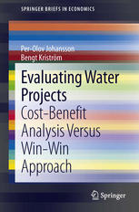 Evaluating Water Projects Costbenefit Analysis Versus Winwin Approach 1st Edition Perolov Johansson
