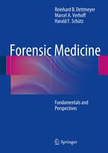 Forensic Medicine Fundamentals And Perspectives 1st Edition Reinhard B Dettmeyer