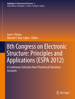 8th Congress On Electronic Structure Principles And Applications Espa 2012 A Conference Selection From Theoretical Chemistry Accounts 1st Edition Juan J Novoa