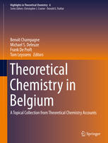 Theoretical Chemistry In Belgium A Topical Collection From Theoretical Chemistry Accounts 1st Edition Benot Champagne