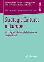 Strategic Cultures In Europe Security And Defence Policies Across The Continent 1st Edition Dr Heiko Biehl
