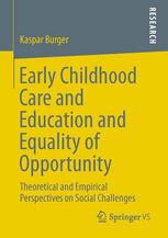 Early Childhood Care And Education And Equality Of Opportunity Theoretical And Empirical Perspectives On Social Challenges 1st Edition Kaspar Burger Auth