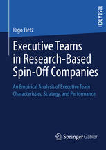 Executive Teams In Researchbased Spinoff Companies An Empirical Analysis Of Executive Team Characteristics Strategy And Performance 1st Edition Rigo Tietz Auth