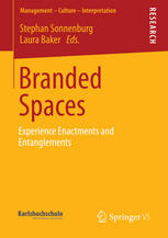 Branded Spaces Experience Enactments And Entanglements 1st Edition Stephan Sonnenburg