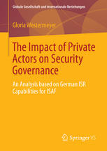 The Impact Of Private Actors On Security Governance An Analysis Based On German Isr Capabilities For Isaf Gloria Westermeyer Auth