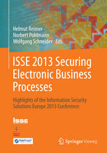 Isse 2013 Securing Electronic Business Processes Highlights Of The Information Security Solutions Europe 2013 Conference 1st Edition Helmut Reimer