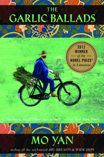 The Garlic Ballads A Novel Reprint Mo Yan Howard Goldblatt Translation