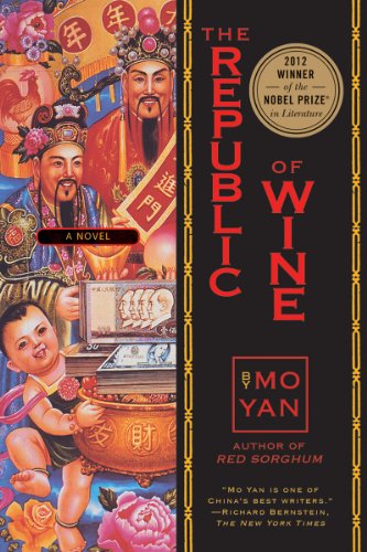 The Republic Of Wine A Novel Reprint Mo Yan Howard Goldblatt
