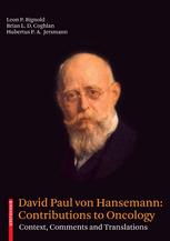David Paul Von Hansemann Contributions To Oncology Context Comments And Translations 1st Edition Leon P Bignold