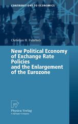 New Political Economy Of Exchange Rate Policies And The Enlargement Of The Eurozone 1st Edition Dr Christian H Fahrholz Auth