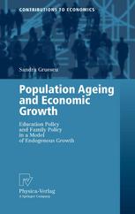 Population Ageing And Economic Growth Education Policy And Family Policy In A Model Of Endogenous Growth 1st Edition Dr Sandra Gruescu Auth