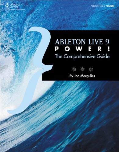 Ableton Live 9 Power The Comprehensive Guide 1st Edition Jon Margulies