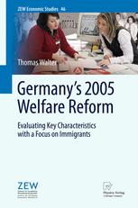 Germanys 2005 Welfare Reform Evaluating Key Characteristics With A Focus On Immigrants 1st Edition Thomas Walter Auth