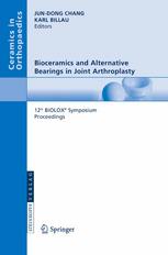 Bioceramics And Alternative Bearings In Joint Arthroplasty 12th Biolox Symposium Seoul Republic Of Korea September 7 8 2007 Proceedings 1st Edition Hartmuth Kiefer Md
