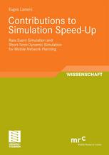 Contributions To Simulation Speedup Rare Event Simulation And Shortterm Dynamic Simulation For Mobile Network Planning 1st Edition Eugen Lamers Auth