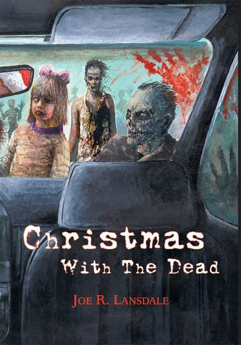 Christmas With The Dead Hc First Joe R Lansdale Glenn Chadbourne
