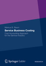 Service Business Costing Cost Accounting Approach For The Service Industry 1st Edition Markus B Baum Auth