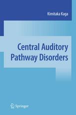 Central Auditory Pathway Disorders 1st Edition Kimitaka Kaga Md