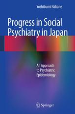 Progress In Social Psychiatry In Japan An Approach To Psychiatric Epidemiology 1st Edition Yoshibumi Nakane Auth
