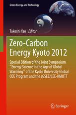 Zerocarbon Energy Kyoto 2012 Special Edition Of The Joint Symposium Energy Science In The Age Of Global Warming Of The Kyoto University Global Coe Program And The Jgseeceekmutt 1st Edition Zhiwei Zhou Auth