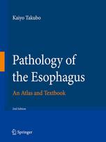 Pathology Of The Esophagus An Atlas And Textbook 20002nd Ed Kaiyo Takubo Md Auth
