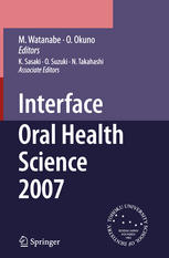 Interface Oral Health Science 2007 Proceedings Of The 2nd International Symposium For Interface Oral Health Science Held In Sendai Japan Between 18 And 19 February 2007 1st Edition Akihisa Inoue