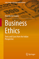 Business Ethics Texts And Cases From The Indian Perspective 1st Edition Ananda Das Gupta Auth