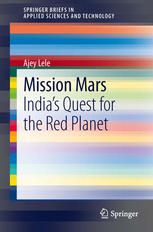 Mission Mars Indias Quest For The Red Planet 1st Edition Ajey Lele Auth