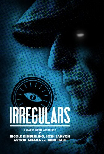 Irregulars Astrid Amara Nicole Kimberling Ginn Hale Josh Lanyon
