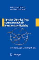 Selective Digestive Tract Decontamination In Intensive Care Medicine A Practical Guide To Controlling Infection 1st Edition Hendrick K F Van Saene Md
