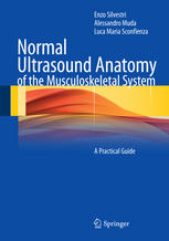 Normal Ultrasound Anatomy Of The Musculoskeletal System A Pratical Guide 1st Edition Enzo Silvestri