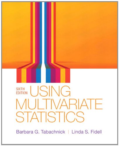 Using Multivariate Statistics 6th Edition Barbara G Tabachnick