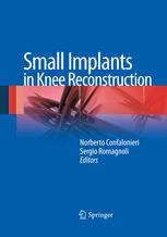 Small Implants In Knee Reconstruction 1st Edition Norberto Confalonieri Auth