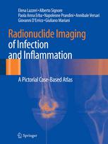 Radionuclide Imaging Of Infection And Inflammation A Pictorial Casebased Atlas 1st Edition Elena Lazzeri