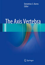The Axis Vertebra 1st Edition Dimitriosstergios Evangelopoulos Auth