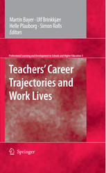 Teachers Career Trajectories And Work Lives 1st Edition Martin Bayer