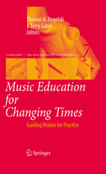 Music Education For Changing Times Guiding Visions For Practice 1st Edition Wayne D Bowman Auth