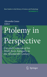 Ptolemy In Perspective Use And Criticism Of His Work From Antiquity To The Nineteenth Century Anne Tihon Auth