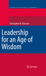Leadership For An Age Of Wisdom 1st Edition Chris Branson Auth
