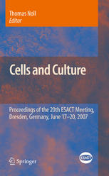 Cells And Culture Proceedings Of The 20th Esact Meeting Dresden Germany June 1720 2007 1st Edition Trissa Borgschulte