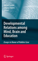 The Developmental Relations Among Mind Brain And Education Essays In Honor Of Robbie Case 1st Edition Robert S Siegler Auth