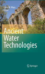 Ancient Water Technologies 1st Edition Larry W Mays Auth