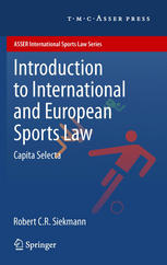 Introduction To International And European Sports Law Capita Selecta 1st Edition Robert Cr Siekmann Auth
