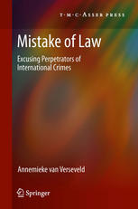Mistake Of Law Excusing Perpetrators Of International Crimes 1st Edition Annemieke Van Verseveld Auth