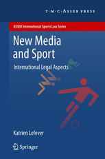 New Media And Sport International Legal Aspects 1st Edition Katrien Lefever Auth